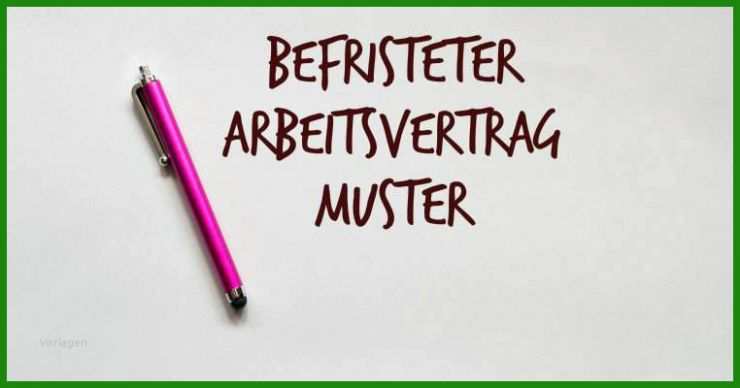 Arbeitsvertrag Befristung Muster